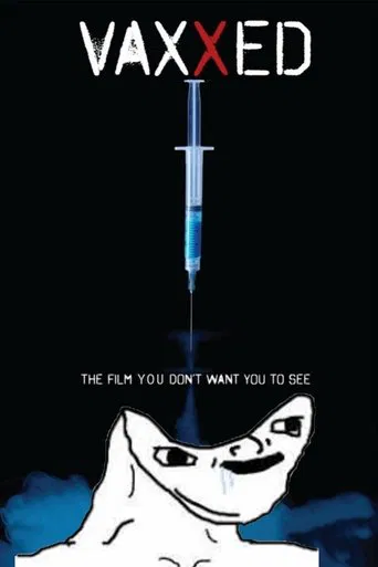 Watch Vaxxed: From Cover-Up to Catastrophe
