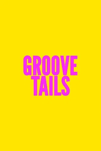Watch Groove Tails
