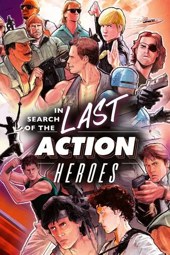Watch In Search of the Last Action Heroes