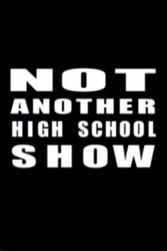 Watch Not Another High School Show
