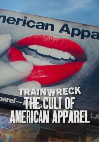 Watch Trainwreck: The Cult of American Apparel