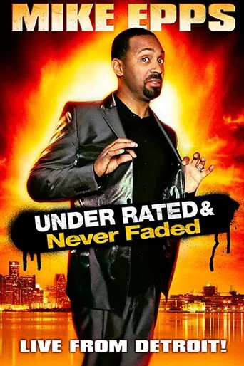 Watch Mike Epps: Under Rated & Never Faded