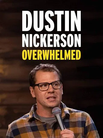 Watch Dustin Nickerson: Overwhelmed