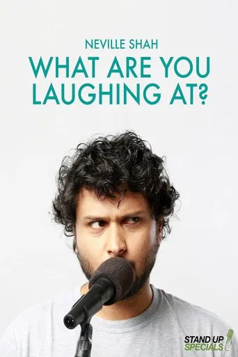 Watch Neville Shah : What Are You Laughing At?