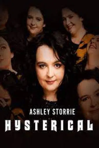 Watch Ashley Storrie: Hysterical