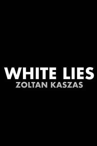 Watch Zoltan Kaszas: White Lies