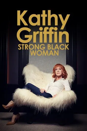 Watch Kathy Griffin: Strong Black Woman