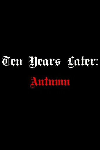Ten Years Later: Autumn
