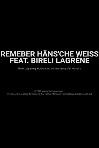 Watch Remember Häns'che Weiss Feat. Bireli Lagrène- Moods