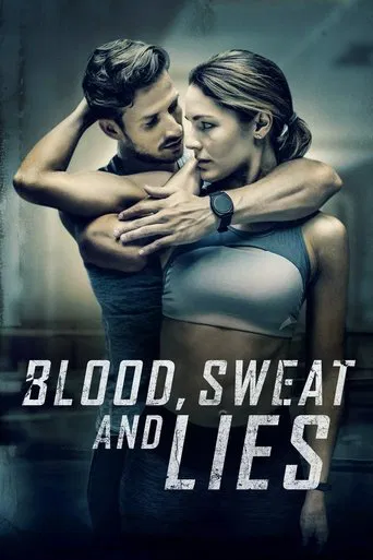 Watch Blood, Sweat and Lies