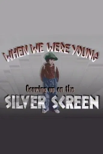 Watch When We Were Young: Growing Up on the Silver Screen