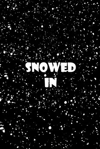 Snowed In