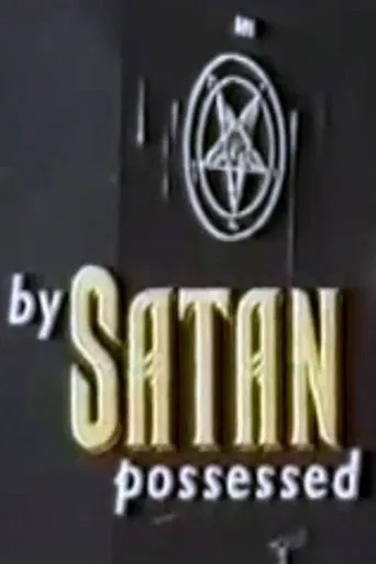 Watch By Satan Possessed: The Search for the Devil