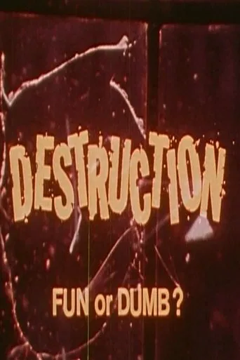 Watch Destruction: Fun or Dumb?