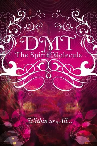 Watch DMT: The Spirit Molecule