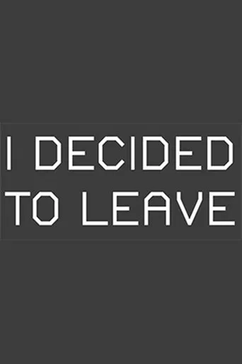 Watch I Decided to Leave