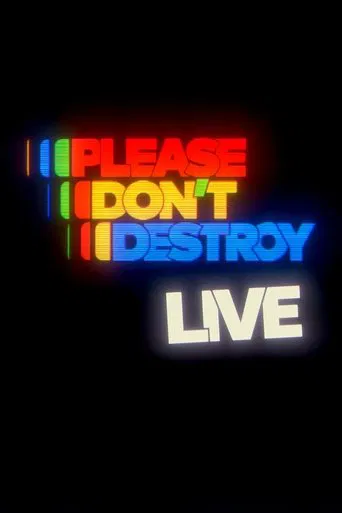 Watch Please Don't Destroy LIVE