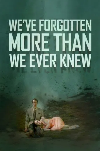 Watch We've Forgotten More Than We Ever Knew