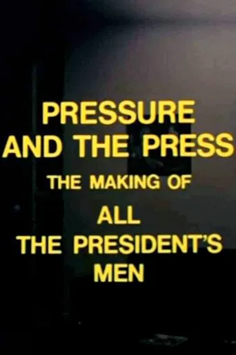 Watch Pressure and the Press: The Making of 'All the President's Men'