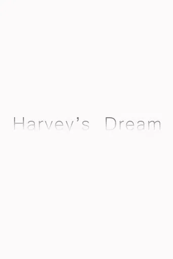 Harvey’s Dream
