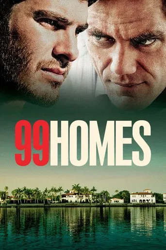 Watch 99 Homes