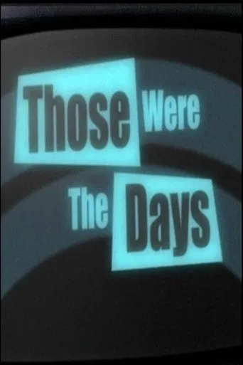 Those Were the Days