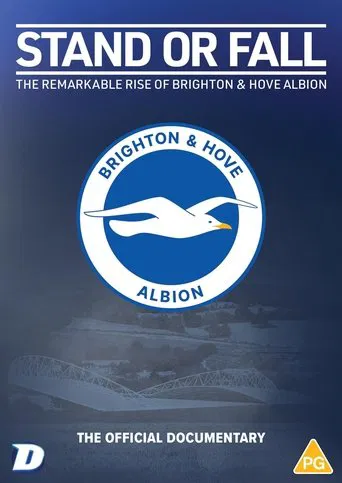 Watch Stand or Fall: The Remarkable Rise of Brighton and Hove Albion