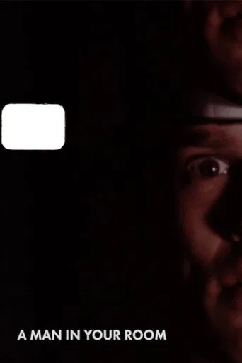 Watch A Man in Your Room