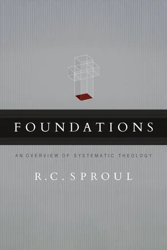 Foundations: An Overview of Systematic Theology
