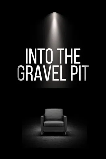 Into The Gravel Pit