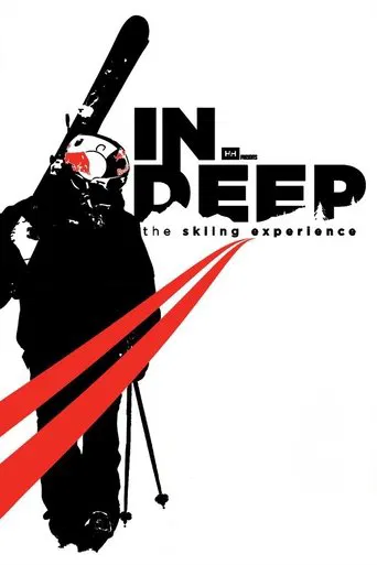 Watch IN DEEP: The Skiing Experience