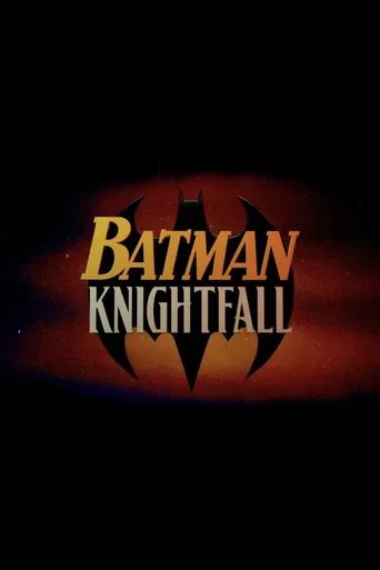 Watch Batman: Knightfall Part 1: Knightfall