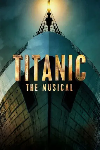 Watch Titanic: The Musical