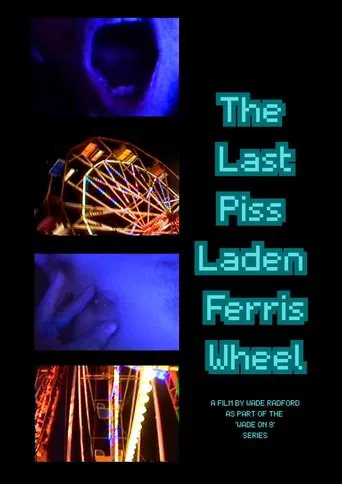 The Last Piss Laden Ferris Wheel