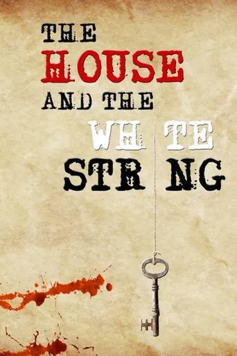 Watch The House and The White String