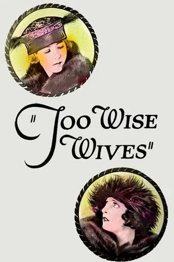 Watch Too Wise Wives