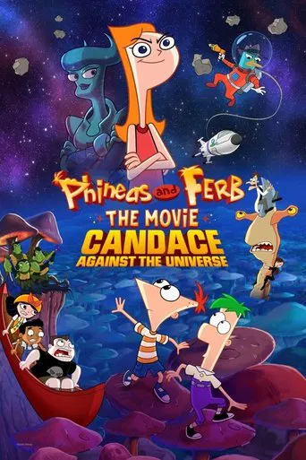 Watch Phineas and Ferb the Movie: Candace Against the Universe