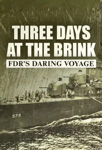 Three Days at the Brink: FDR's Daring Voyage