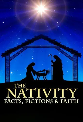 The Nativity: Facts, Fictions and Faith