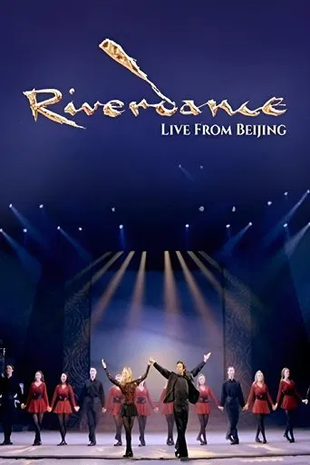 Watch Riverdance: Live from Beijing