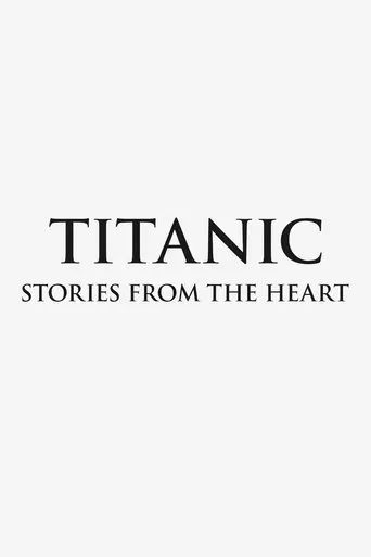 Watch Titanic: Stories from the Heart