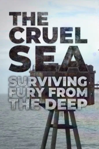 The Cruel Sea - Surviving Fury from the Deep