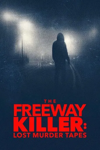 Watch The Freeway Killer: Lost Murder Tapes