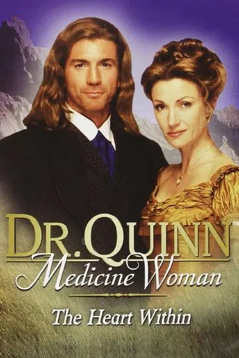 Watch Dr. Quinn, Medicine Woman: The Heart Within