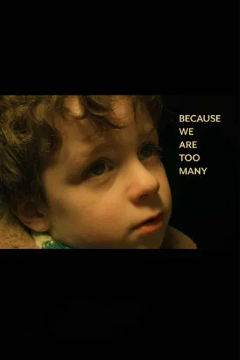 Because We Are Too Many