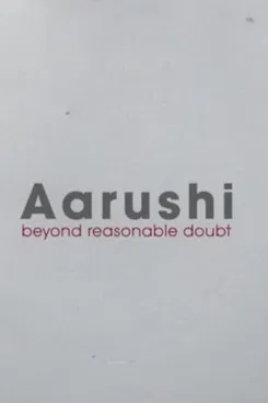 Watch Aarushi: Beyond Reasonable Doubt