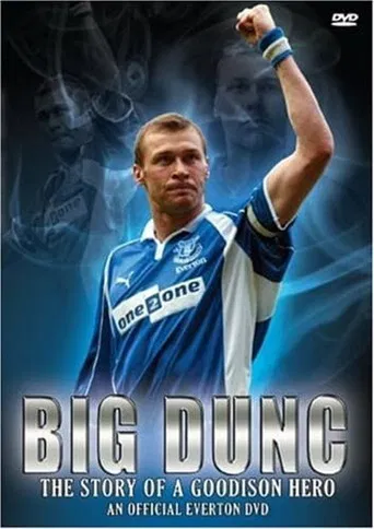 Big Dunc: The Story of a Goodison Hero