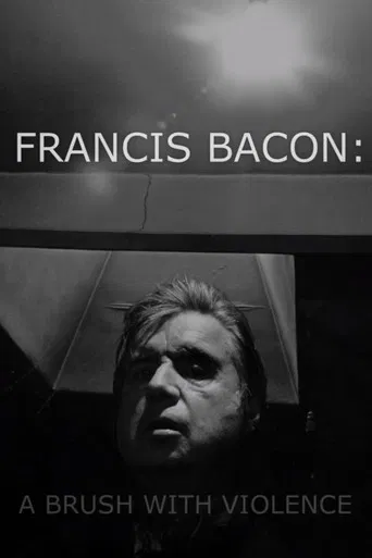 Watch Francis Bacon: A Brush with Violence