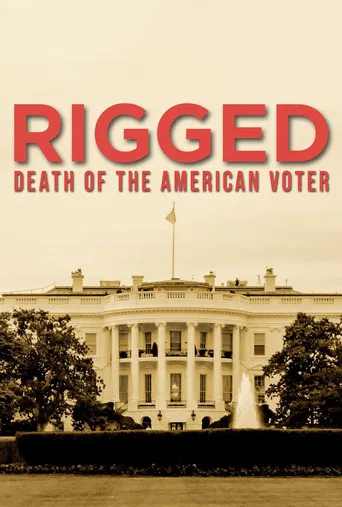 Watch RIGGED: Death of the American Voter