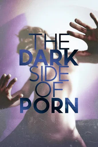 Watch The Dark Side of Porn